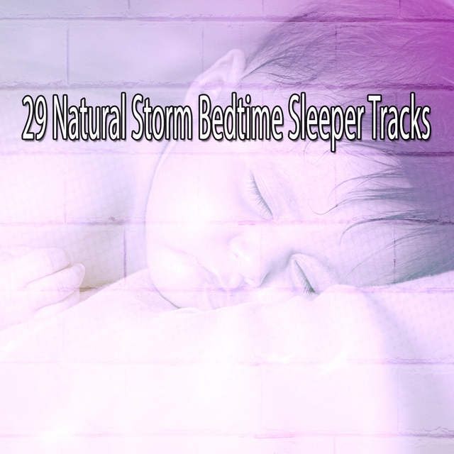 29 Natural Storm Bedtime Sleeper Tracks