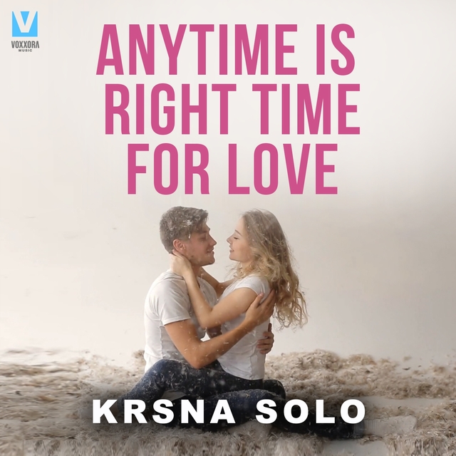 Anytime Is Right Time For Love