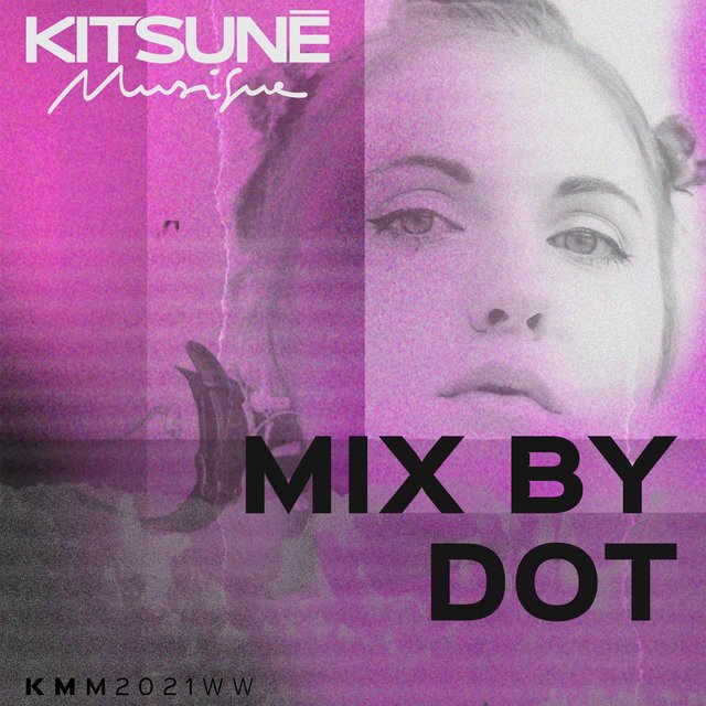 Kitsuné Musique Mixed by Dot