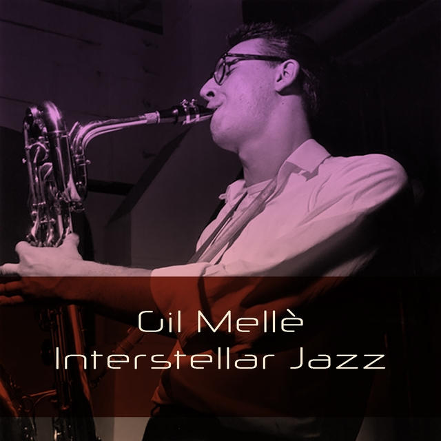 Couverture de Gil Mellè: Interstellar Jazz