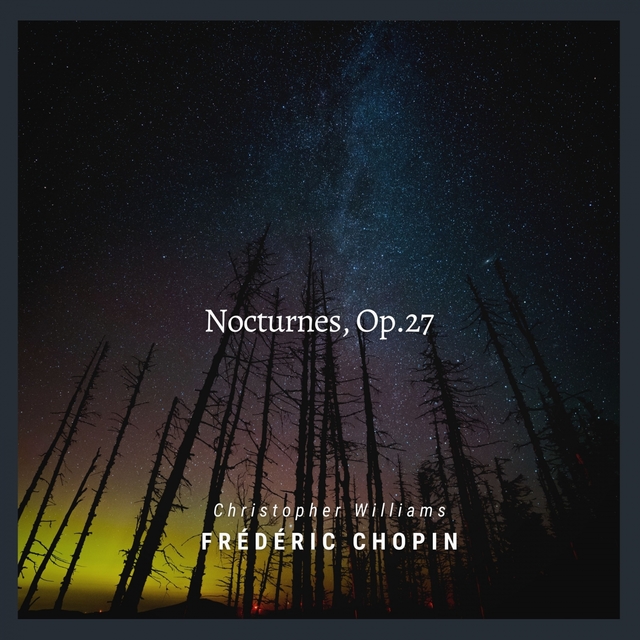 Chopin: Nocturnes, Op. 27