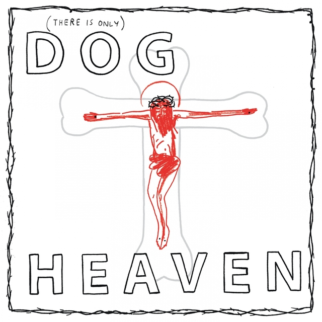 (There Is Only) Dog Heaven