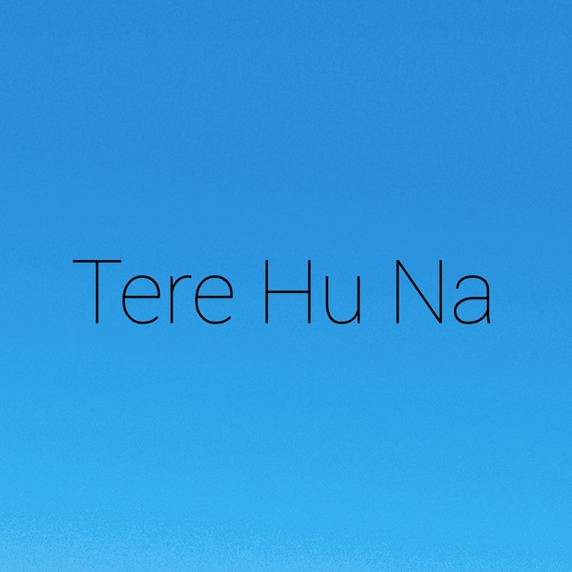 Tere Hu Na