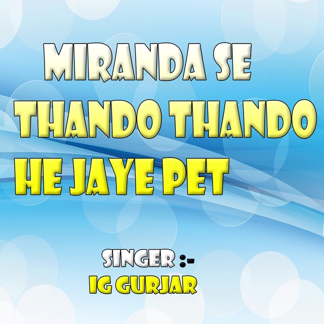 Miranda Se Thando Thando He Jaye Pet
