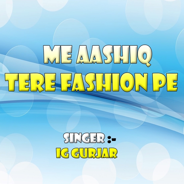Me Aashiq Tere Fashion Pe