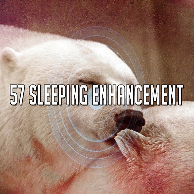 57 Sleeping Enhancement