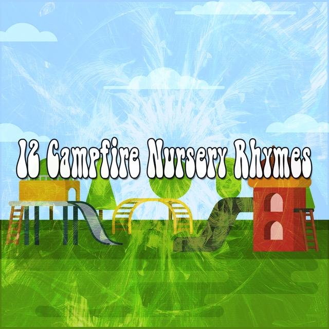 12 Campfire Nursery Rhymes