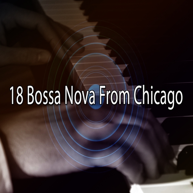 Couverture de 18 Bossa Nova from Chicago
