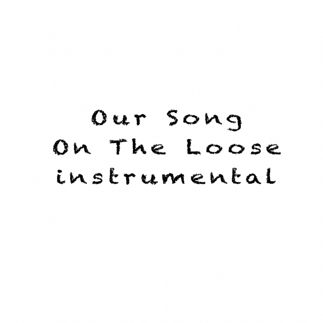 Our Song / Is on the Loose