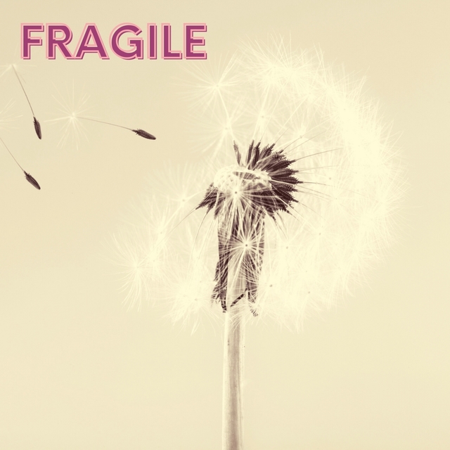 Fragile