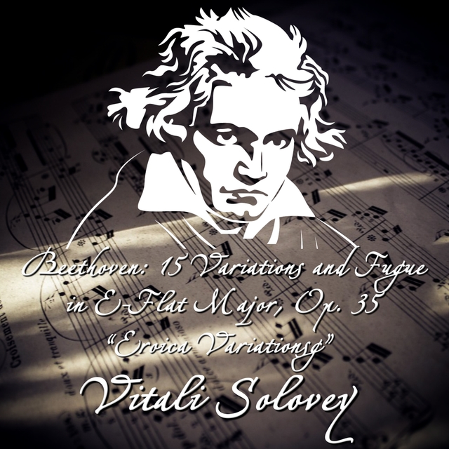 Couverture de Beethoven: 15 Variations and Fugue in E-Flat Major, Op. 35 "Eroica Variations"