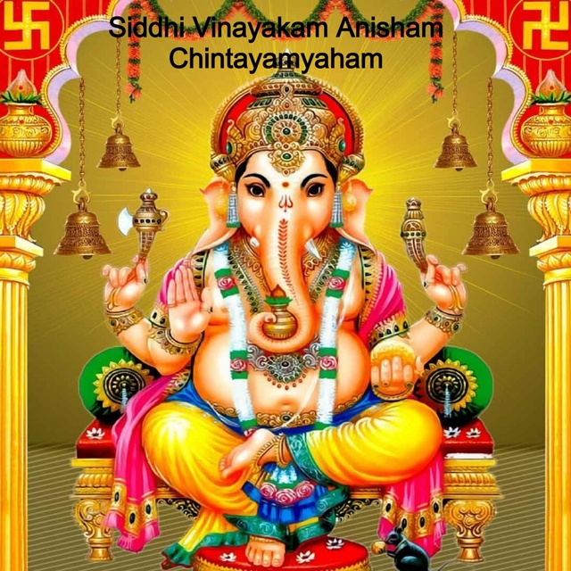 Siddhi Vinayakam Anisham Chintayamyaham