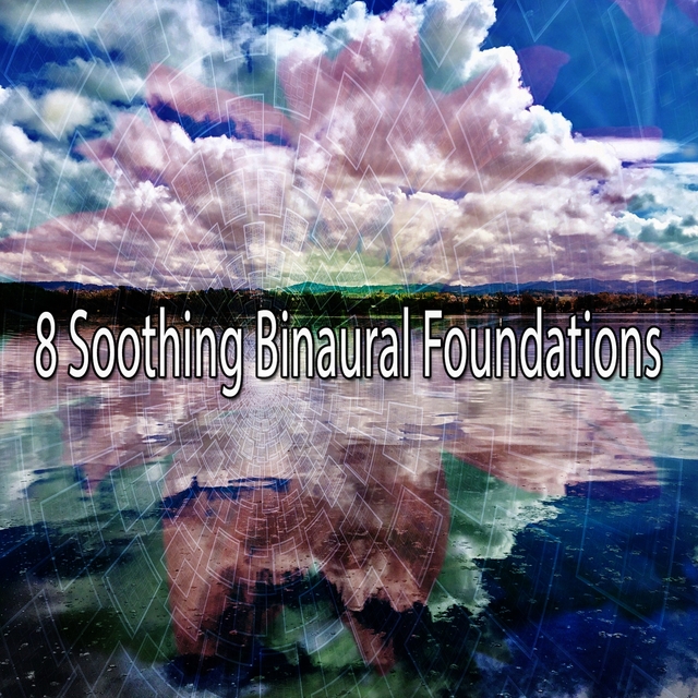 Couverture de 8 Soothing Binaural Foundations