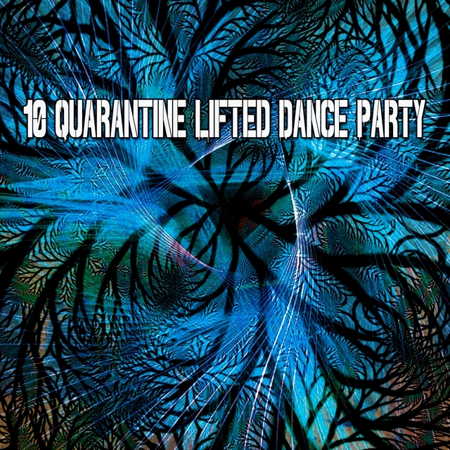Couverture de 10 Quarantine Lifted Dance Party