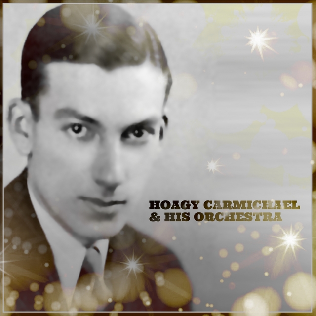 Couverture de Hoagy Carmichael & His Orchestra