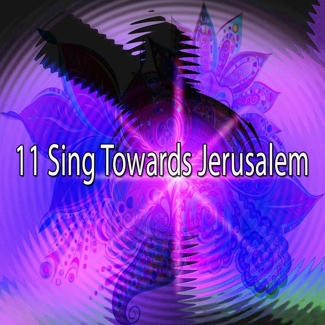 Couverture de 11 Sing Towards Jerusalem