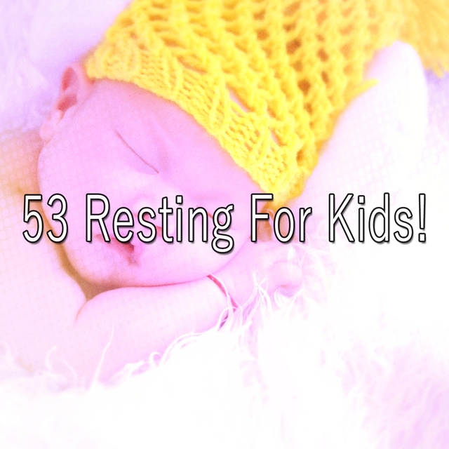 Couverture de 53 Resting for Kids!