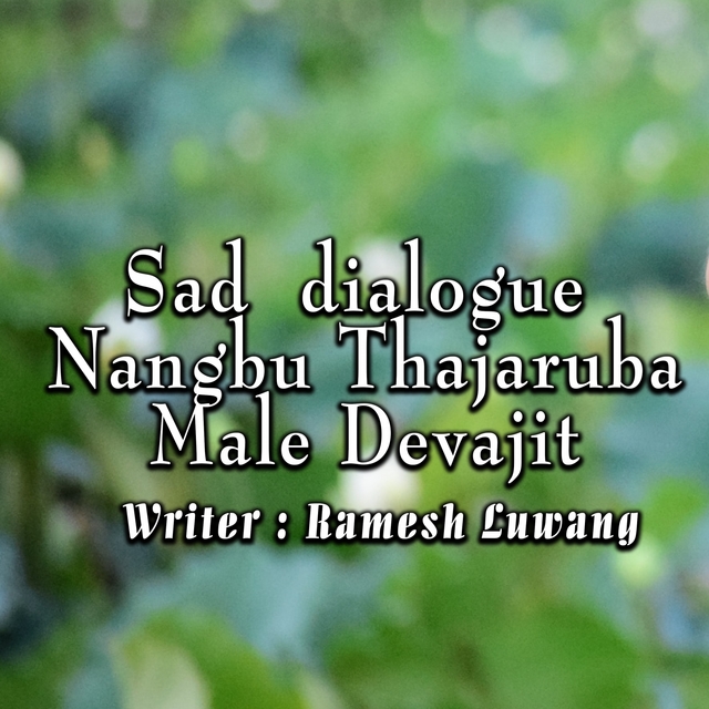 Sad Dialogue Nangbu Thajaruba Male