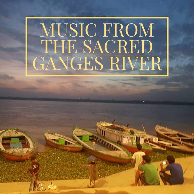 Music from the Sacred Ganges River