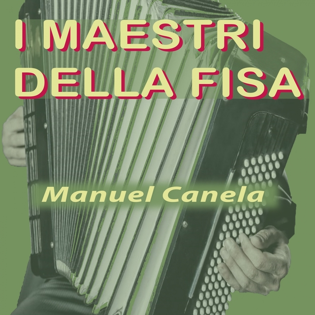 Couverture de I Maestri Della Fisa: Manuel Canela