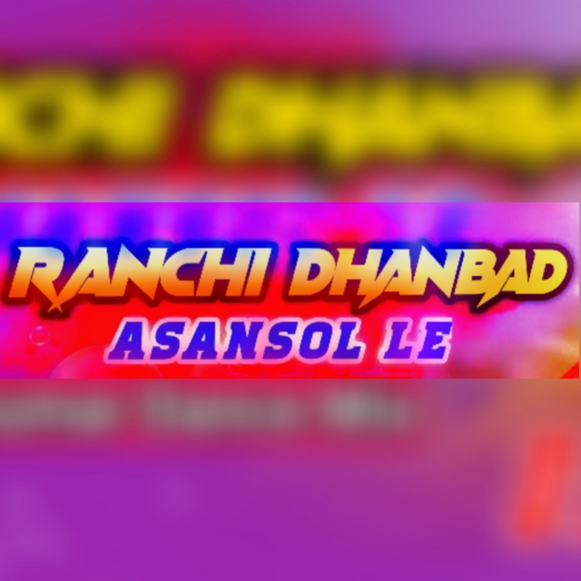 Couverture de Ranchi Dhanbad Asansolle