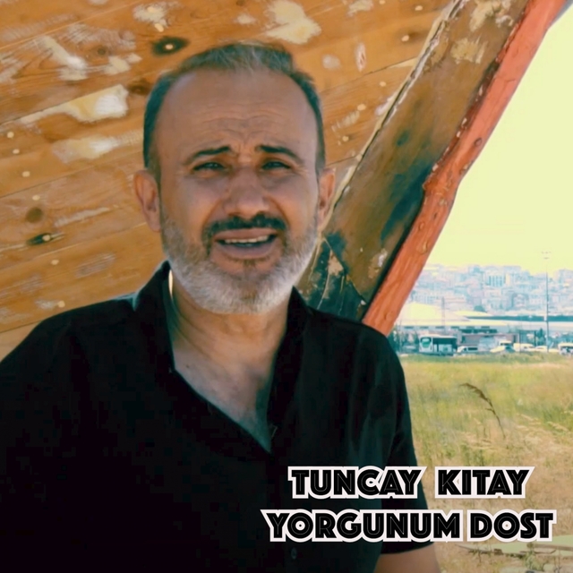 Yorgunum Dost