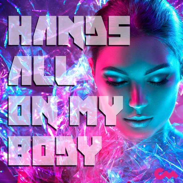 Couverture de Hands All on My Body