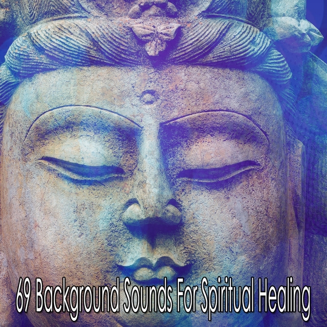 Couverture de 69 Background Sounds for Spiritual Healing
