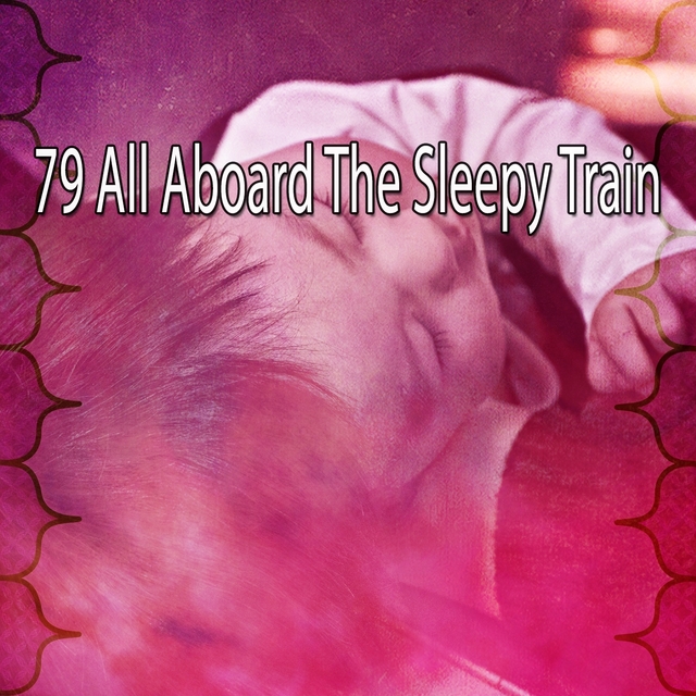 Couverture de 79 All Aboard the Sleepy Train