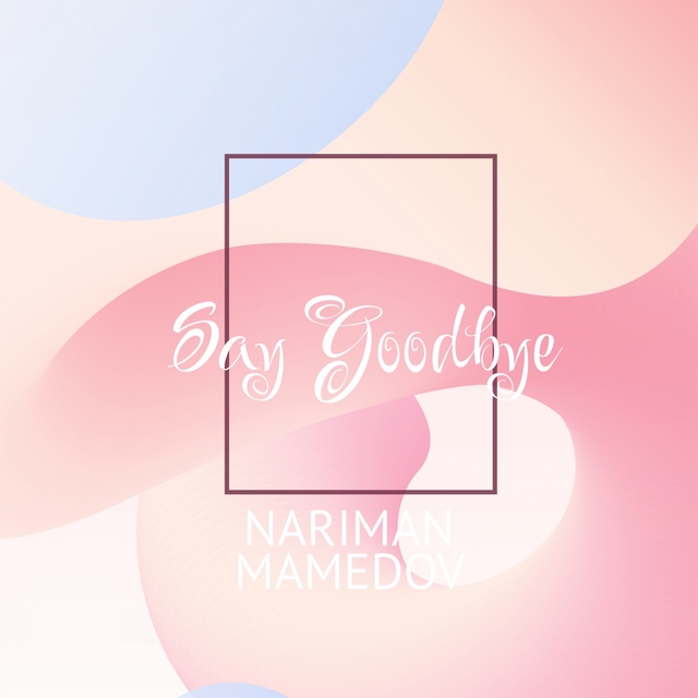 Couverture de Say Goodbye