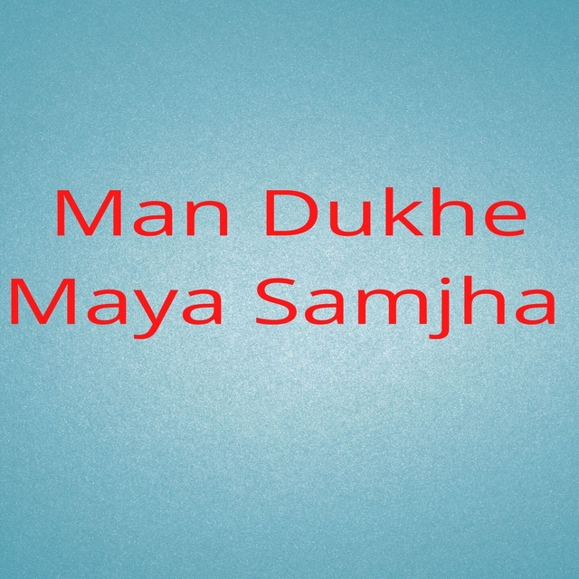 Couverture de Man Dukhe Maya Samjha