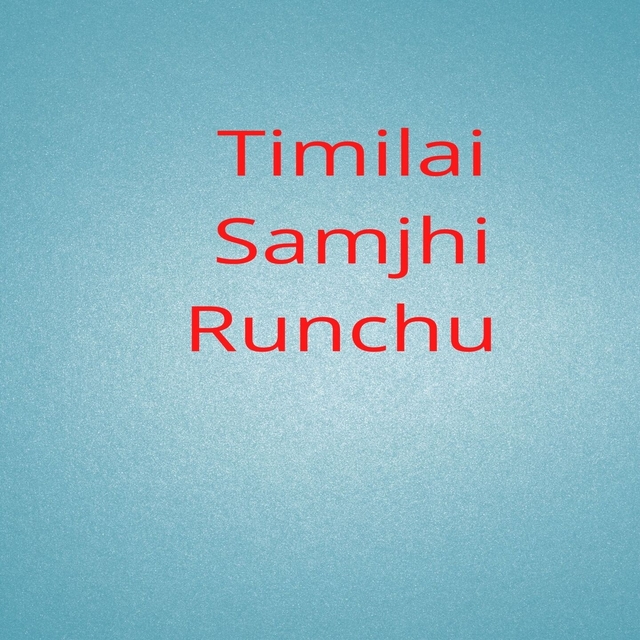 Couverture de Timilai Samjhi Runchu