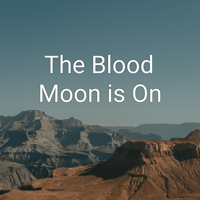 Couverture de The Blood Moon Is On