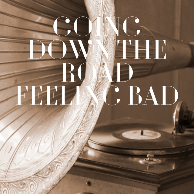 Couverture de Going Down the Road Feeling Bad