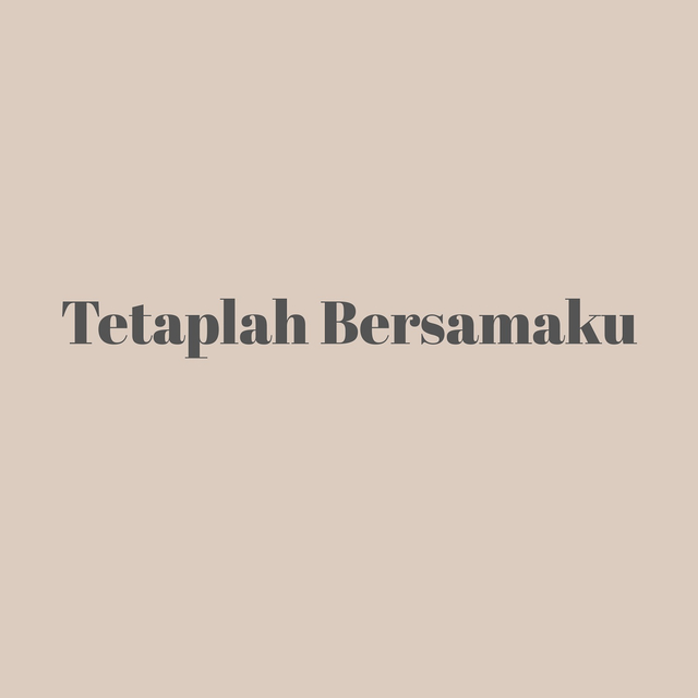 Tetaplah Bersamaku