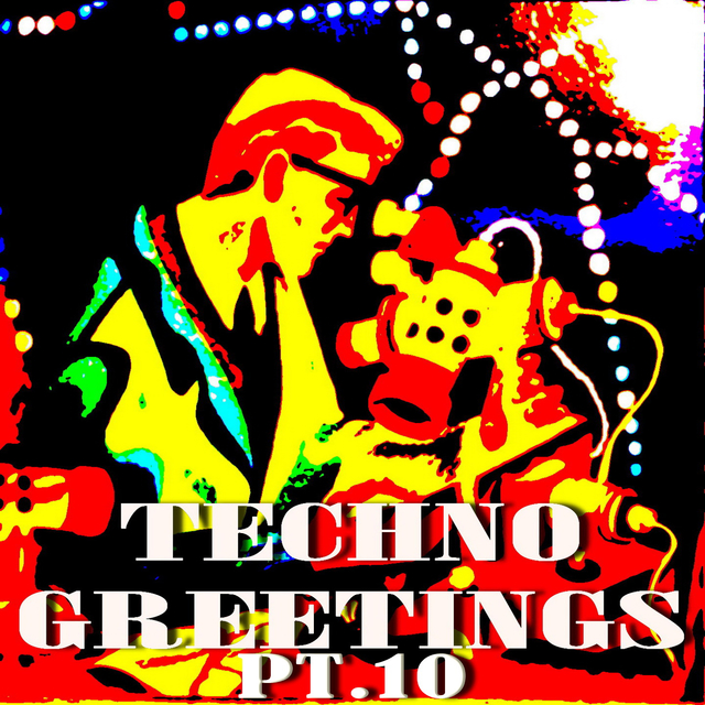 Couverture de Techno Greetings, Pt. 10