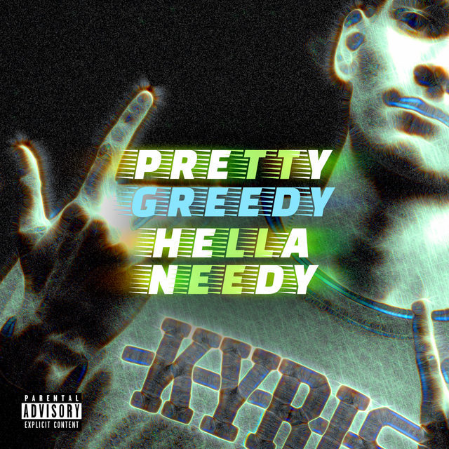 Couverture de pretty greedy hella needy