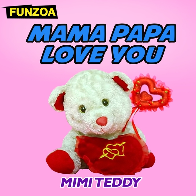 Mama Papa Love You