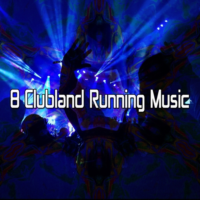 Couverture de 8 Clubland Running Music