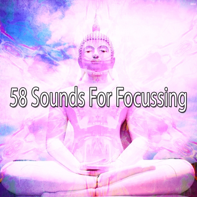 58 Sounds For Focussing