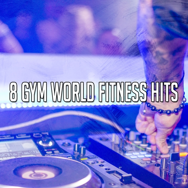 8 Gym World Fitness Hits