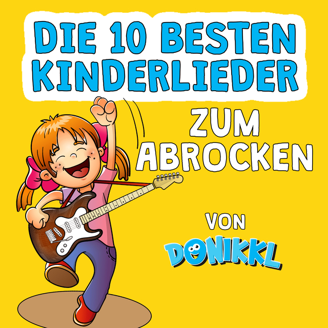 Couverture de Die 10 besten Kinderlieder zum Abrocken