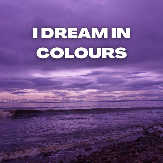 I Dream in Colours