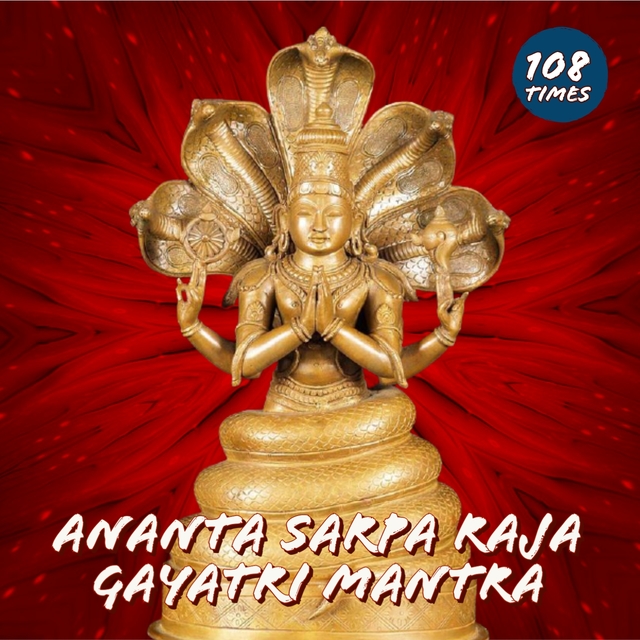 Couverture de Ananta Sarpa Raja Gayatri Mantra 108 Times