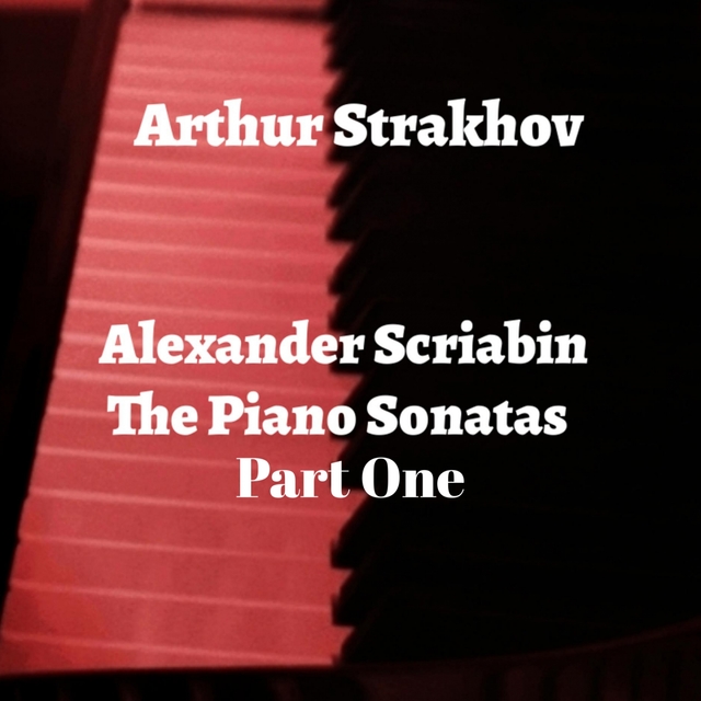 Couverture de Alexander Scriabin : The Piano Sonatas Part One