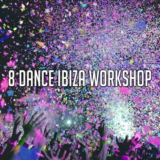 Couverture de 8 Dance Ibiza Workshop