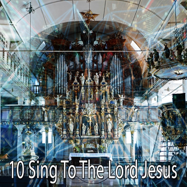 Couverture de 10 Sing To The Lord Jesus