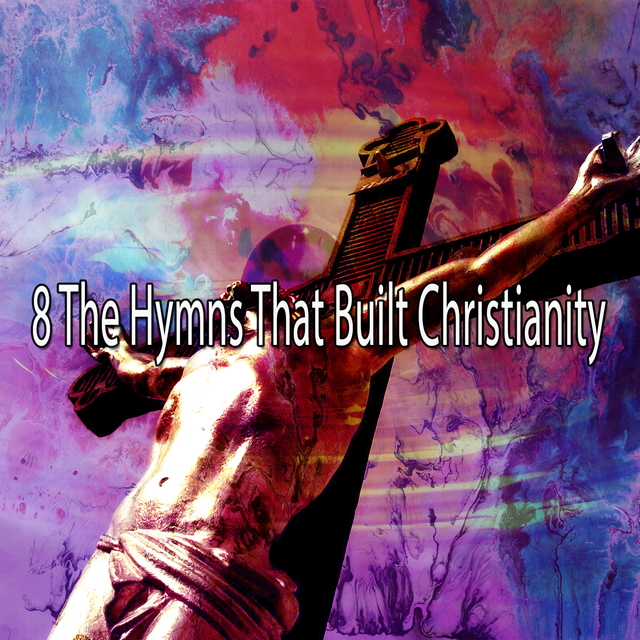 8 The Hymns That Built Christianity