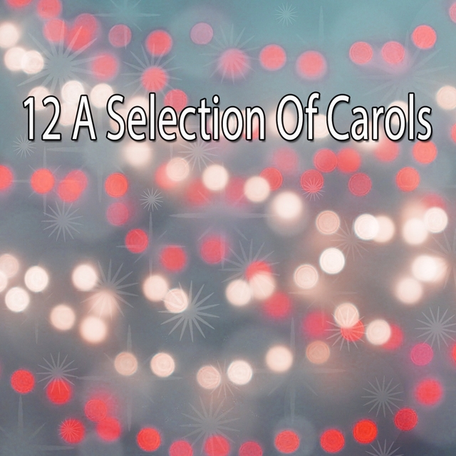 Couverture de 12 A Selection Of Carols