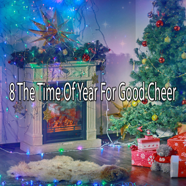 Couverture de 8 The Time Of Year For Good Cheer